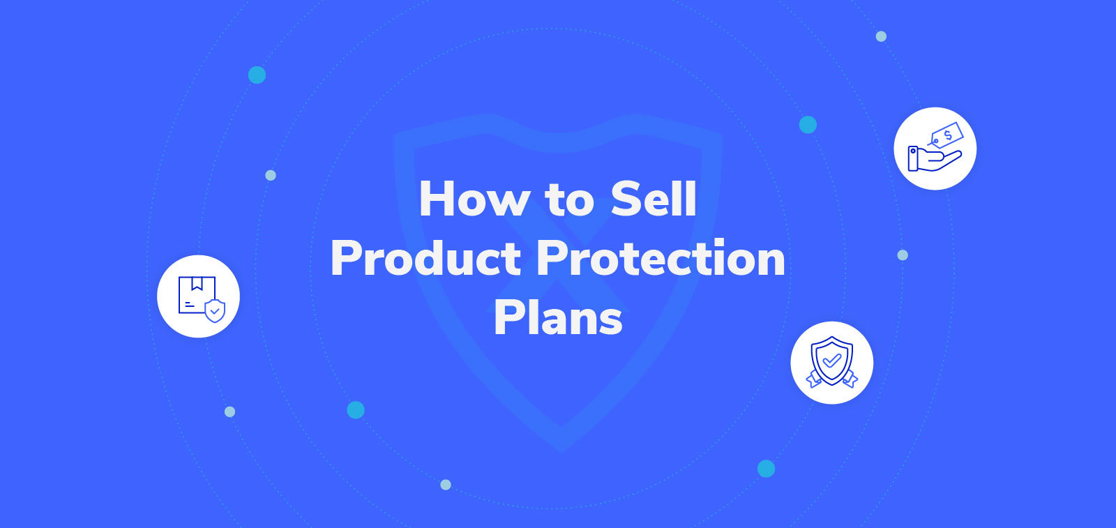 How to Sell Product Protection Plans